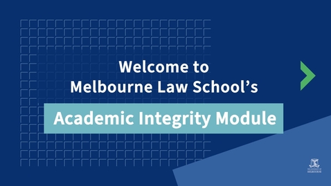 Thumbnail for entry Welcome to Melbourne Law School's Academic Integrity Module