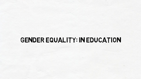 Thumbnail for entry Global Teacher Digital Narratives 2018: Gender Equality: In Education