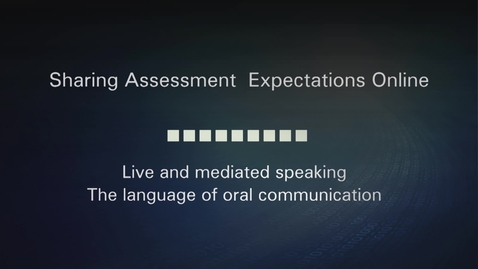 Thumbnail for entry 5. Sharing Assessment Expectations Online - The Language of Oral Communication